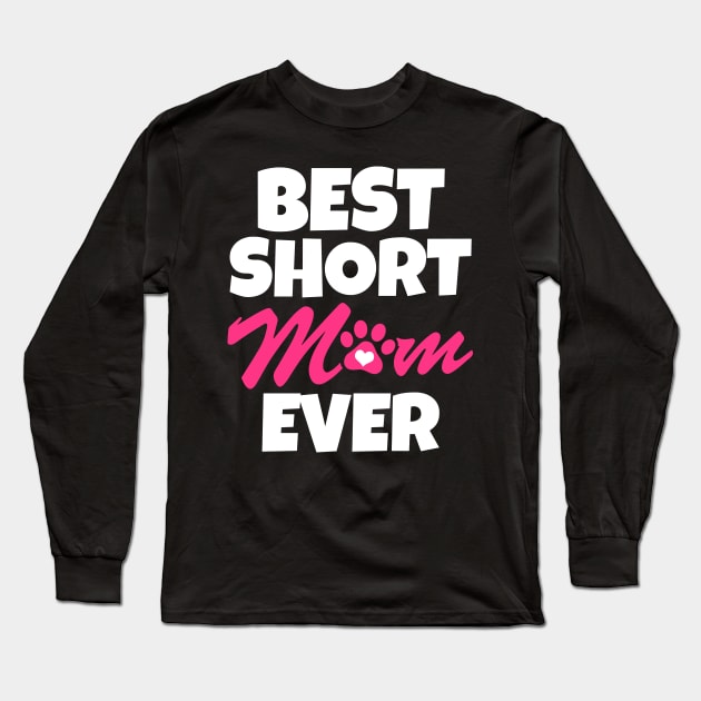 Best Short Mom Ever Long Sleeve T-Shirt by WorkMemes